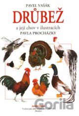 Drůbež a její chov v ilustracích Pavla Procházky
