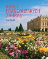 Krásy francouzských zahrad