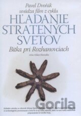 Bitka pri Rozhanovciach (Hľadanie stratených svetov 9)