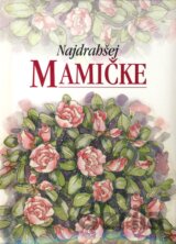 Najdrahšej mamičke