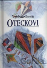 Najdrahšiemu oteckovi