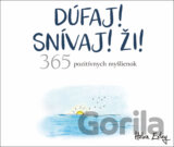 Dúfaj! Snívaj! Ži! 365 pozitívnych myšlienok
