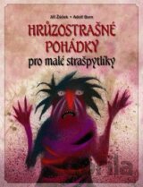 Hrůzostrašné pohádky pro malé strašpytlíky