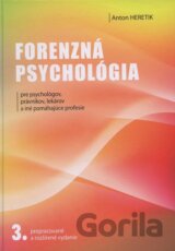 Forenzná psychológia pre psychológov, právnikov, lekárov a iné pomáhajúce profesie