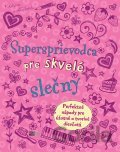 Supersprievodca pre skvelé slečny