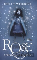 Rose a stratená princezná