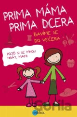 Prima máma, prima dcera – bavíme se do večera