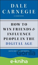 How to Win Friends and Influence People in the Digital Age