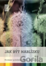 Jak být nablízku