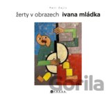 Žerty v obrazech Ivana Mládka