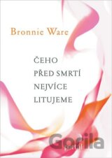 Čeho před smrtí nejvíce litujeme