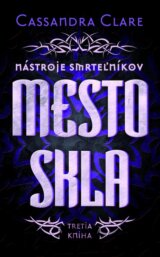 Mesto skla - Nástroje smrteľníkov (tretia kniha)