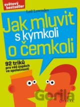 Jak mluvit s kýmkoli o čemkoli