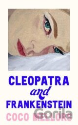 Cleopatra and Frankenstein