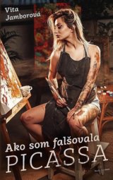 Jak jsem falšovala Picassa