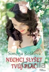 Nechci slyšet tvůj pláč