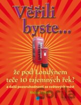 Věřili byste, že pod Londýnem teče 10 tajemných řek?