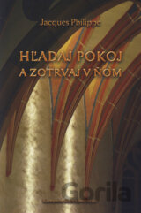 Hľadaj pokoj a zotrvaj v ňom