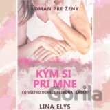 Kým si pri mne