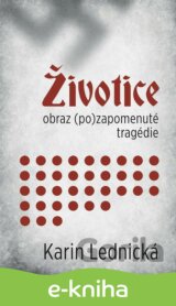 Životice: obraz (po)zapomenuté tragédie