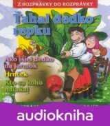 ROZPRAVKY: TAHAL DEDKO REPKU A INE