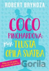 Coco Pinchardová: Moje tlustá opilá svatba