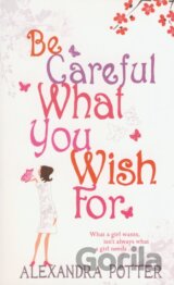 Be Careful What You Wish For