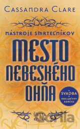 Mesto nebeského ohňa - Nástroje smrteľníkov (šiesta kniha)
