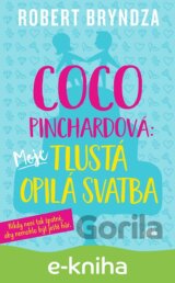 Coco Pinchardová: Moje tlustá opilá svatba