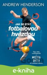 Jak se stát fotbalovou hvězdou