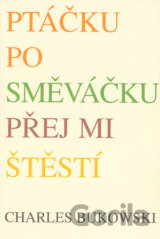 Ptáčku posměváčku, přej mi štěstí