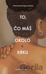 To, čo máš okolo krku