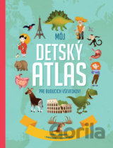 Môj detský atlas pre budúcich vševedkov!