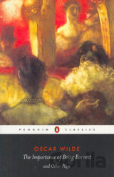 The Importance of Being Earnest and Other Plays