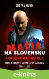 Mafia na Slovensku - Stručné dejiny zla