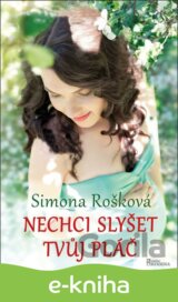 Nechci slyšet tvůj pláč