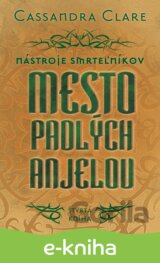 Mesto padlých anjelov - Nástroje smrteľníkov (štvrtá kniha)