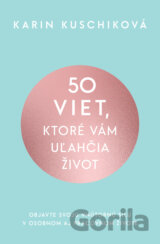 50 viet, ktoré vám uľahčia život
