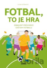 Fotbal, to je hra