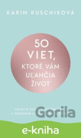50 viet, ktoré vám uľahčia život