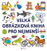 Velká obrázková kniha pro nejmenší