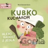 Kubko kuchárom alebo radosť z jedla