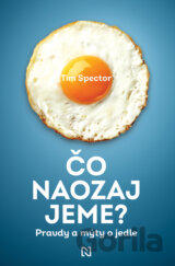 Čo naozaj jeme?