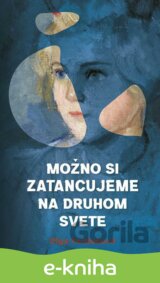 Možno si zatancujeme na druhom svete