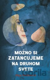 Možno si zatancujeme na druhom svete