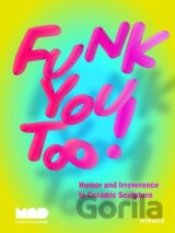 Funk You Too!
