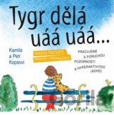 Tygr dělá uáá uáá …