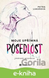 Moje upřímná posedlost jménem anorexie