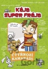 Kája, super frája, a čtyřnozí kamarádi
