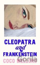 Cleopatra and Frankenstein